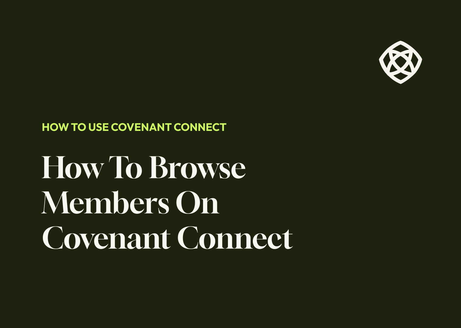 How To Browse Members On Covenant Connect