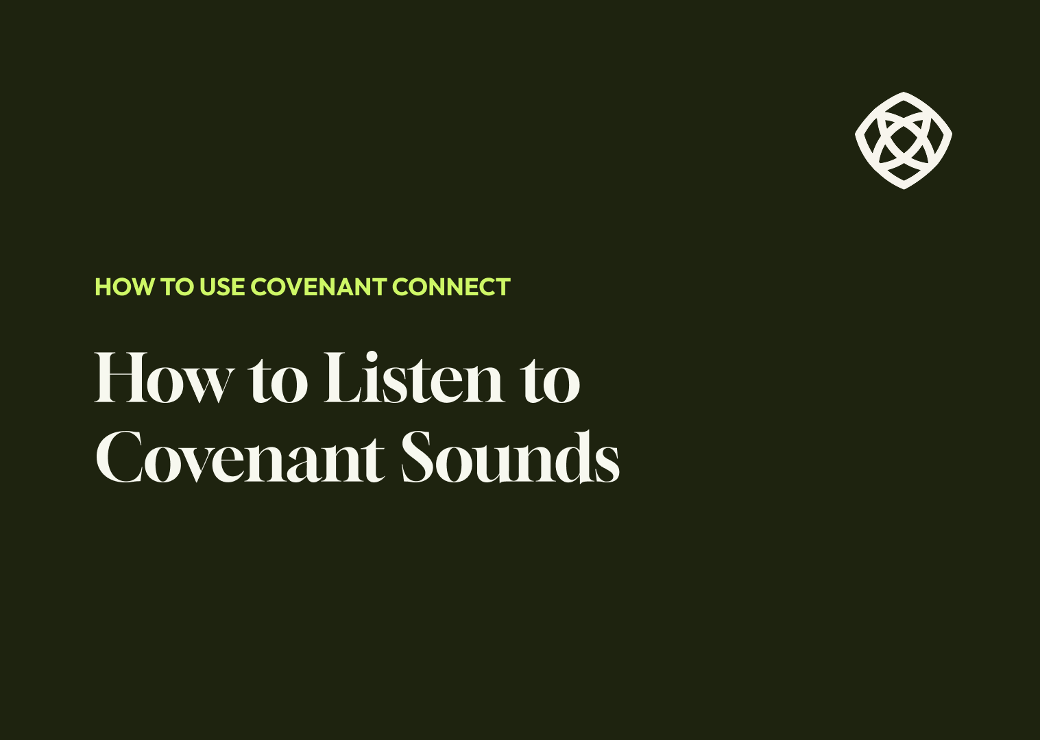 How to Listen to Covenant Sounds